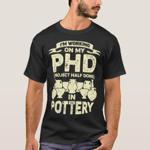 Pottery Maker for a Hobby Ceramicist T-Shirt