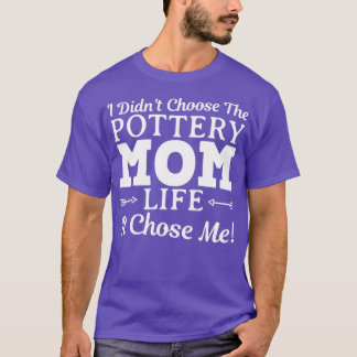 Pottery Mum Funny Design For Gift 7 T-Shirt