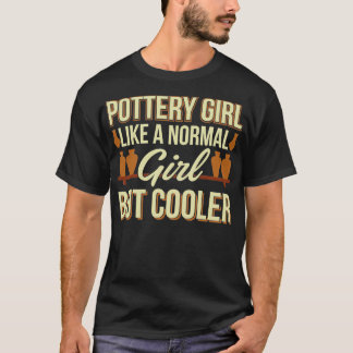 Pottery Potter Clay Ceramics 4 T-Shirt