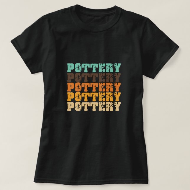 Pottery Sculpture Ceramics Porcelain Clay Art Gift T-Shirt (Design Front)