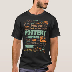Pottery Terminology Commonly Used Terms T-Shirt