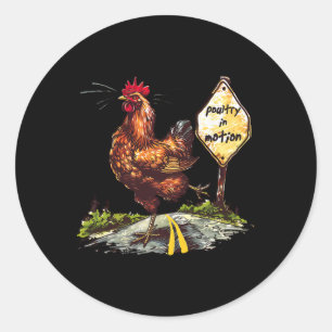 Poultry In Motion Funny Rooster Chicken Farm Anima Classic Round Sticker