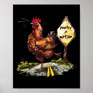 Poultry In Motion Funny Rooster Chicken Farm Anima Poster