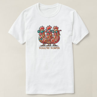 Poultry Power T-Shirt