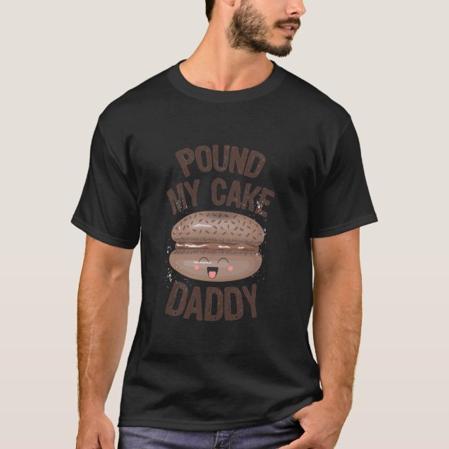 Pound My Cake Daddy Long Sleeve T Shirt (Front)