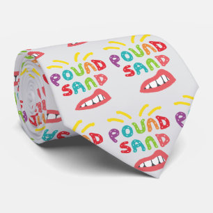 Pound Sand Tie