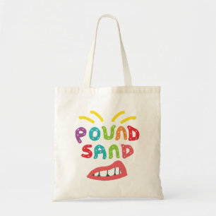 Pound Sand Tote Bag