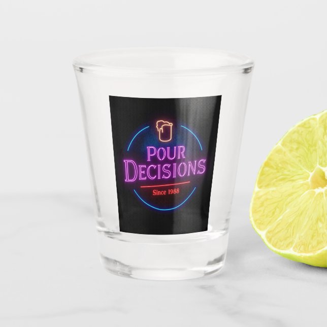 Pour Decisions Neon Retro Bar Edition  Shot Glass (Front)