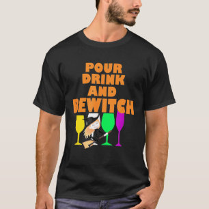 Pour Drink Bewitch Halloween Wine Girls Party  Wit T-Shirt