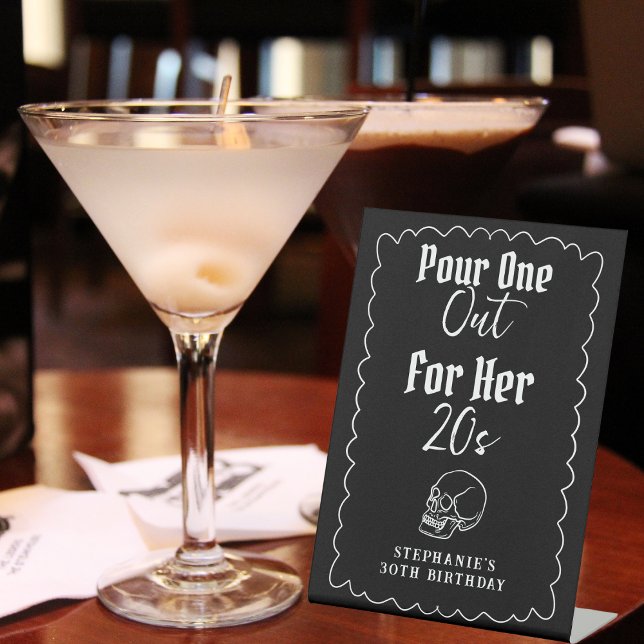 Pour One Out For Her 20s RIP to My Twenties Bar Pedestal Sign (Creator Uploaded)