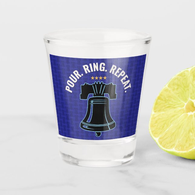 Pour. Ring. Repeat. Liberty Bell Patriotic Design Shot Glass (Front)
