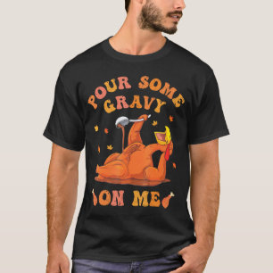 Pour Some Gravy On Me Button Up Groovy Thanksgivin T-Shirt