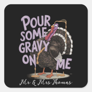 Pour Some Gravy on Me Funny Thanksgiving Shirt Square Sticker