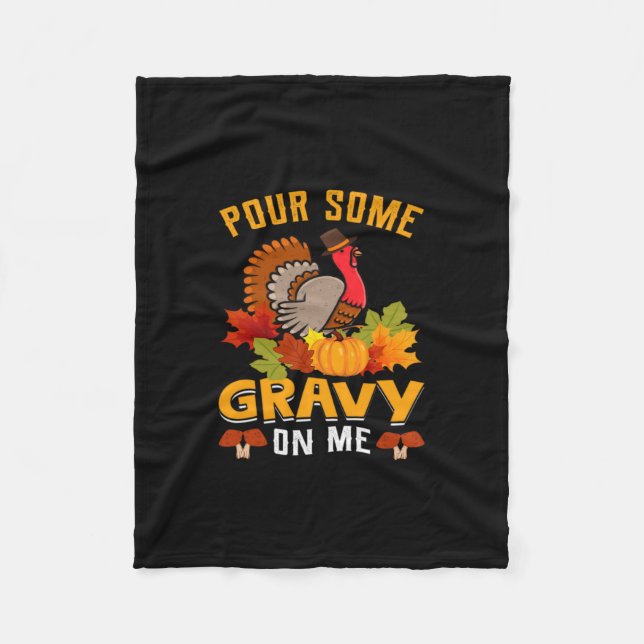 pour some gravy on me thanksgiving for halloween fleece blanket (Front)