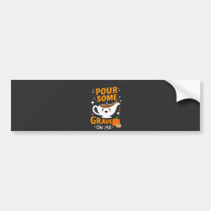 Pour Some Gravy On Me Thanksgiving Turkey Bumper Sticker