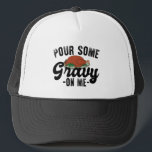 Pour Some Gravy On Me Turkey Thanksgiving Dinner Trucker Hat<br><div class="desc">Pour Some Gravy On Me Thanksgiving,  Fall Vibes,  Fall,  Pumpkin Season,  Pumpkin Spice,  Groovy,  Retro Gravy</div>