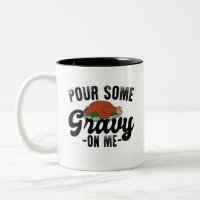 Pour Some Gravy On Me Turkey Thanksgiving Dinner