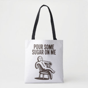 Pour Some Sugar On Me Funny Gingerbread Christmas Tote Bag
