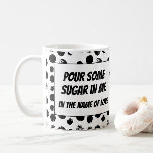 Pour some sugar rock funny lyrics coffee mug