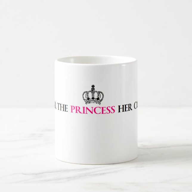 Pour the Princess Her Coffee Mug (Center)