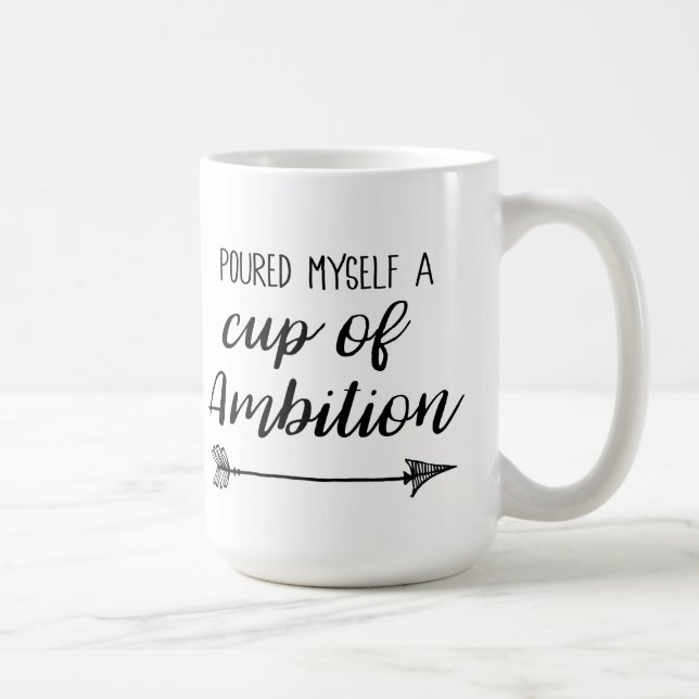 Poured Myself a Cup of Ambition (Right)
