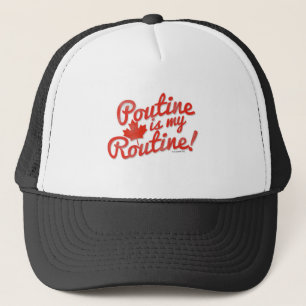 Poutine is my Routine Motto Trucker Hat