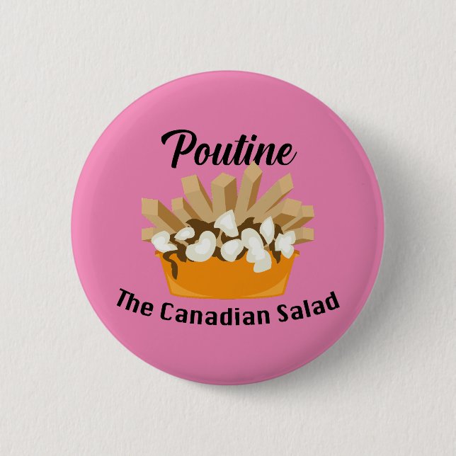 Poutine, The Canadian Salad - Round Button (Front)