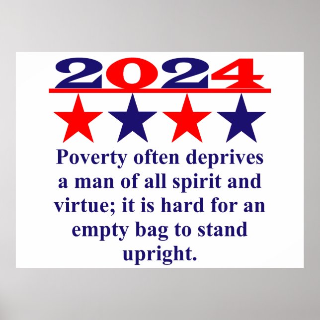Poverty Often Deprives A Man - Political Quote  Poster (Front)