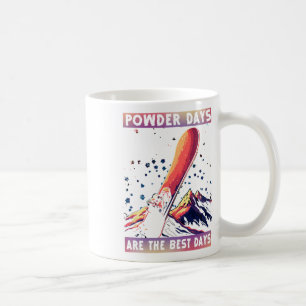 Powder Days Are The Best Days Coffee Mug