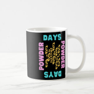 Powder Days Snowboarding Park Skiing Lift Outdoors Coffee Mug