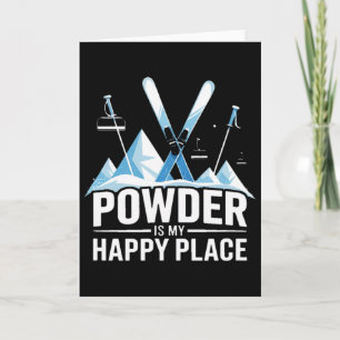 Powder Is My Happy Place Skiing Snowboard  Card