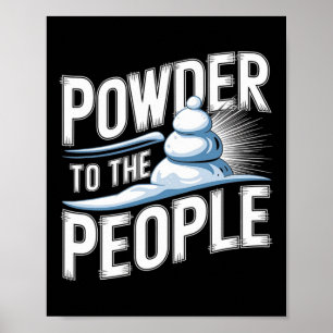 Powder To The People - Funny Freerider Skiing Snow Poster