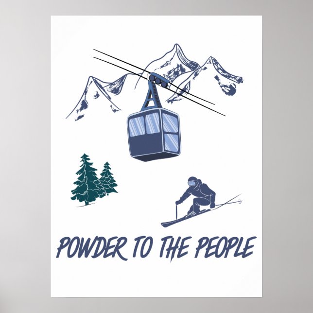 Powder to The People Ski Resort Poster (Front)