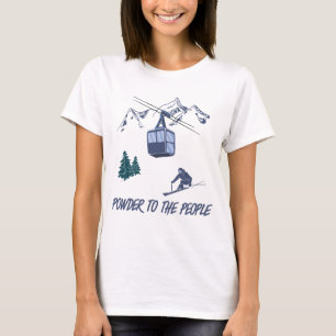 Powder to The People Ski Resort T-Shirt