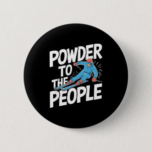 Powder to the people - skiing skier freerider snow 6 cm round badge