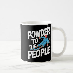 Powder to the people - skiing skier freerider snow coffee mug