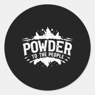 Powder To The People Skiingsnowboarding  Classic Round Sticker
