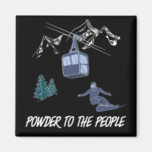 Powder to The People Snowboarder Ski Resort Magnet