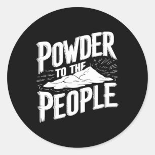 Powder To The People - Snowboarder Skier Freeride Classic Round Sticker
