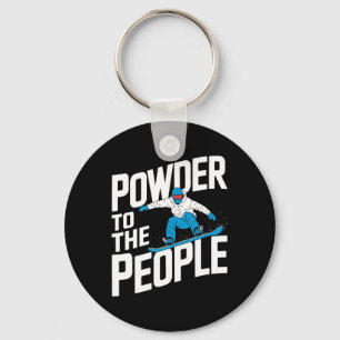Powder To The People - Snowboarder Snowboard Key Ring