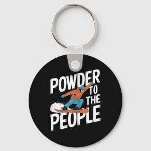 Powder To The People - Snowboarder Snowboarding 1 Key Ring