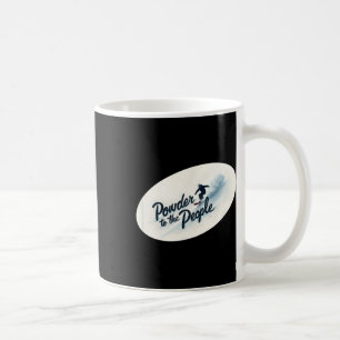 Powder To The People – Snowboarding Minimalistic T Coffee Mug