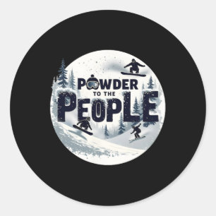 Powder To The People – Snowboarding Tee 1 Classic Round Sticker