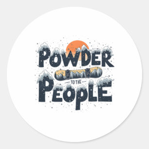 Powder To The People – Snowboarding Tee Classic Round Sticker
