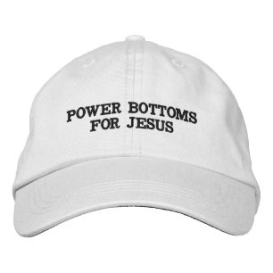 Power Bottoms for Jesus Embroidered Hat