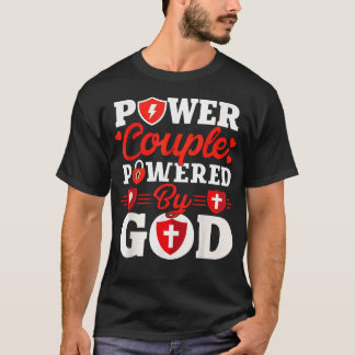 Power Couple Powered By God Christian Couples T-Shirt
