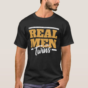 Power Couple Real Men Twins Man Twins T-Shirt