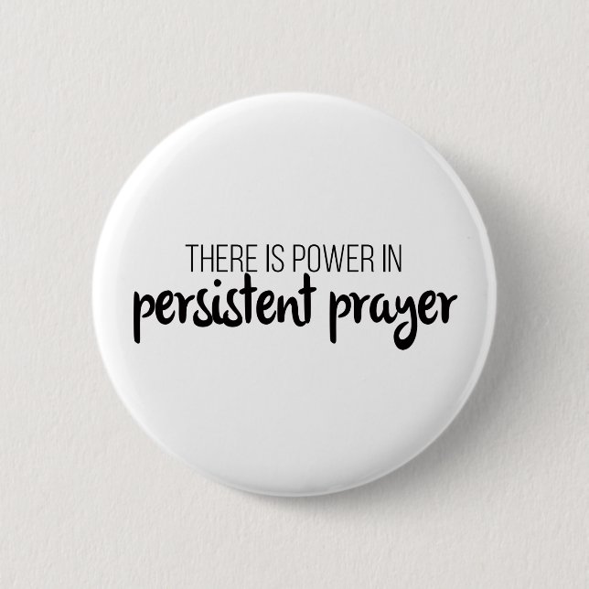 Power in Persistent Prayer Gospel Graphics Jesus 6 Cm Round Badge (Front)