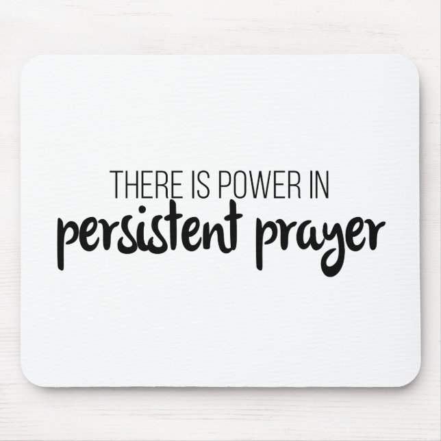 Power in Persistent Prayer Gospel Graphics Jesus Mouse Pad (Front)