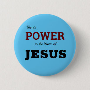 Power In The Name Jesus Christian Button